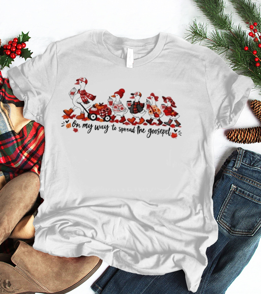 On My Way To Spread The Goosepel Cartoon Geese Pulling Red Wagon Pumpkins Coffee Leaves Autumn Clothing T-Shirt