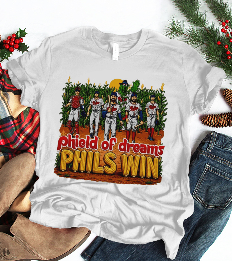 Phield Of Dreams Phillies Win Corn Field Baseball Fantasy 2026 T-Shirt