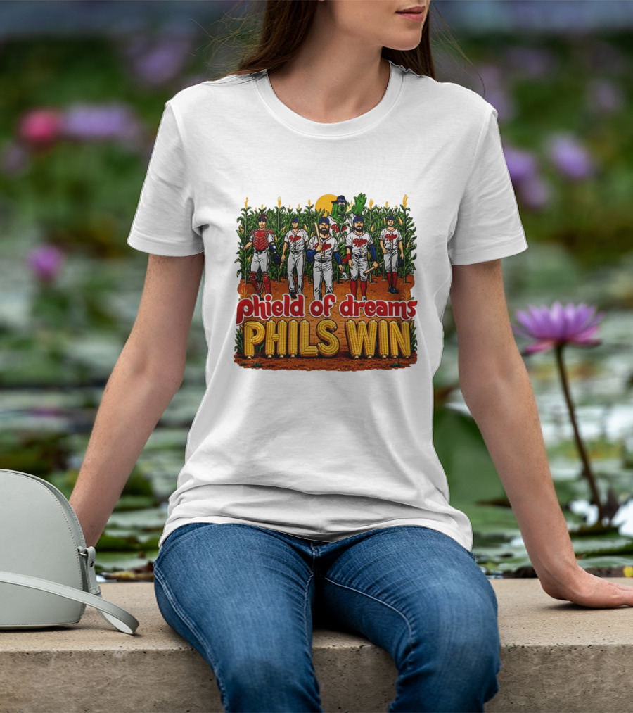 Phield Of Dreams Phillies Win Corn Field Baseball Fantasy 2026 T-Shirt