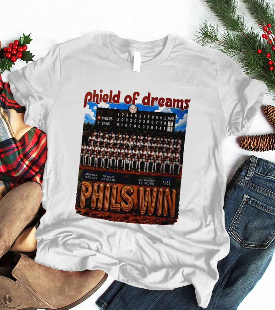 Philadelphia Phillies Phield Of Dreams Phils Win Twins Scoreboard Aaron Nola Tuf Hualcy Kyle Sohnharser 7163 Attendance T-Shirt