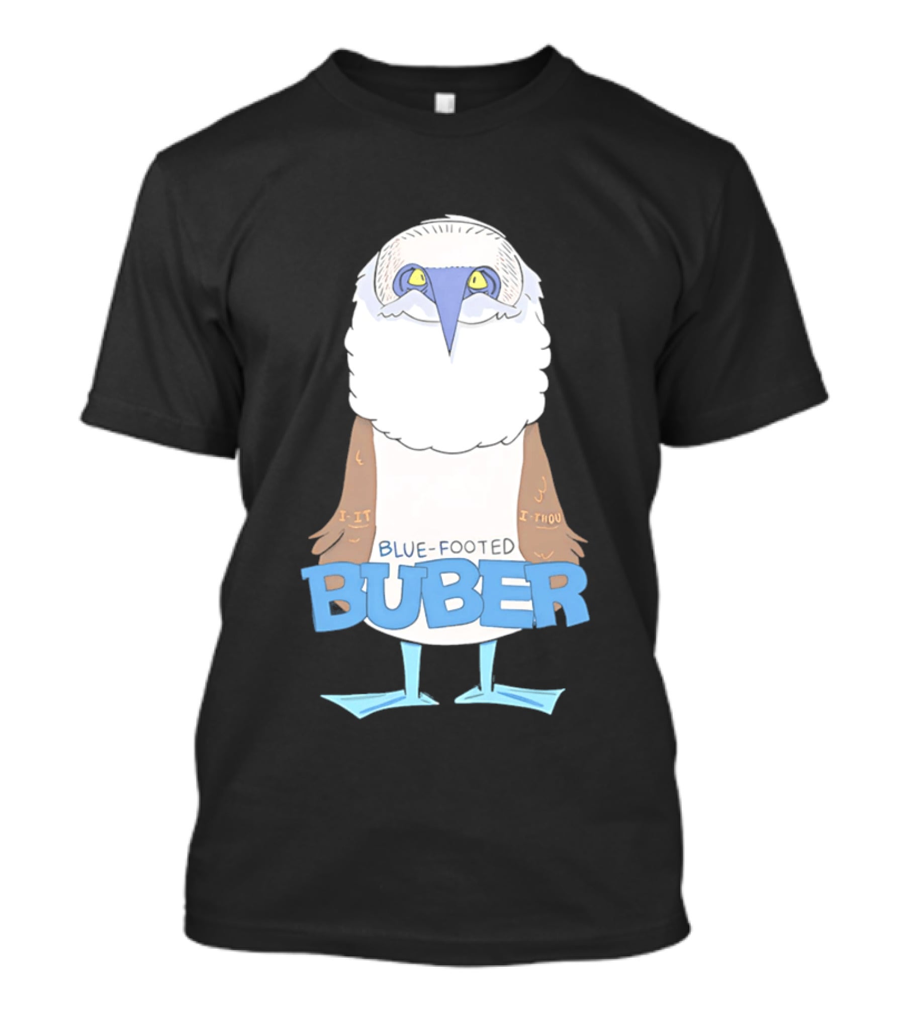 Blue Footed Buber I It I Thou Blue Footed Booby Bird T-Shirt