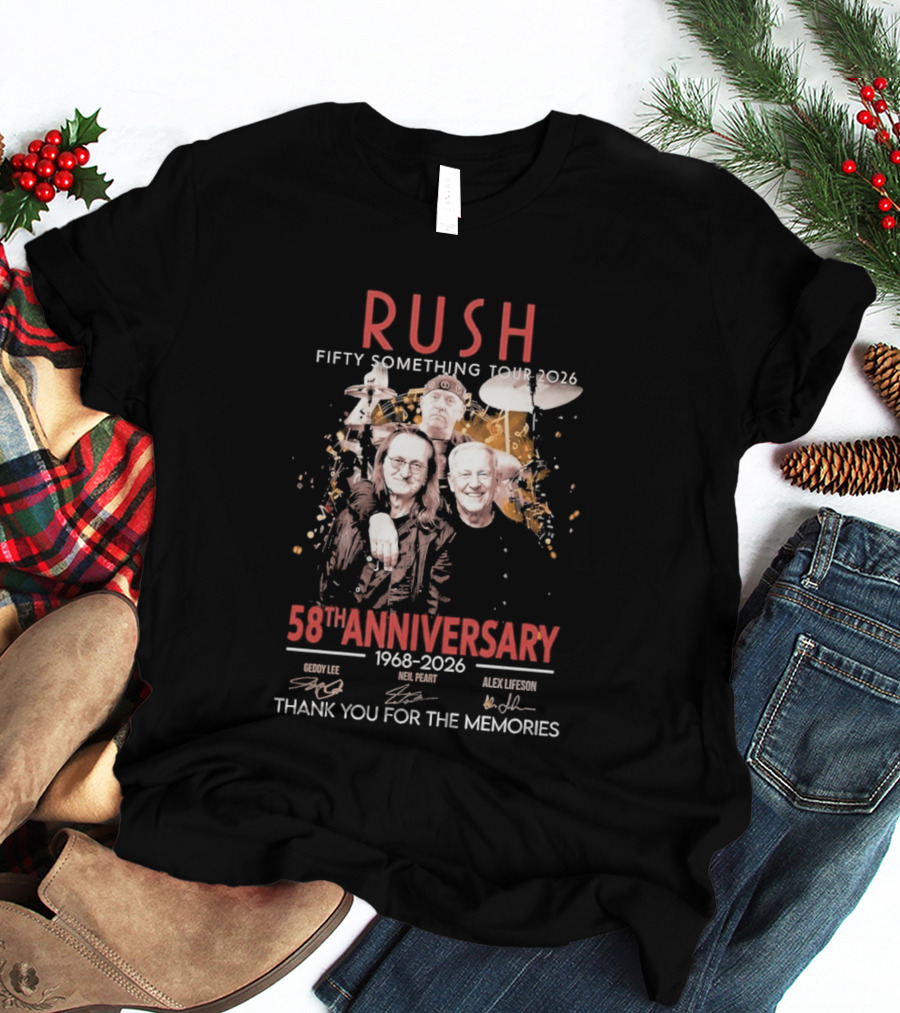 RUSH Fifty Something Tour 2026 58th Anniversary 1968 2026 Thank You For The Memories Geddy Lee Neil Peart Alex Lifeson T-Shirt