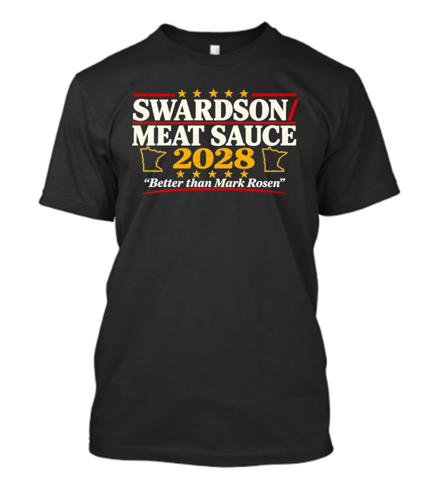Swardson Meat Sauce 2028 Better Than Mark Rosen Minnesota T-Shirt