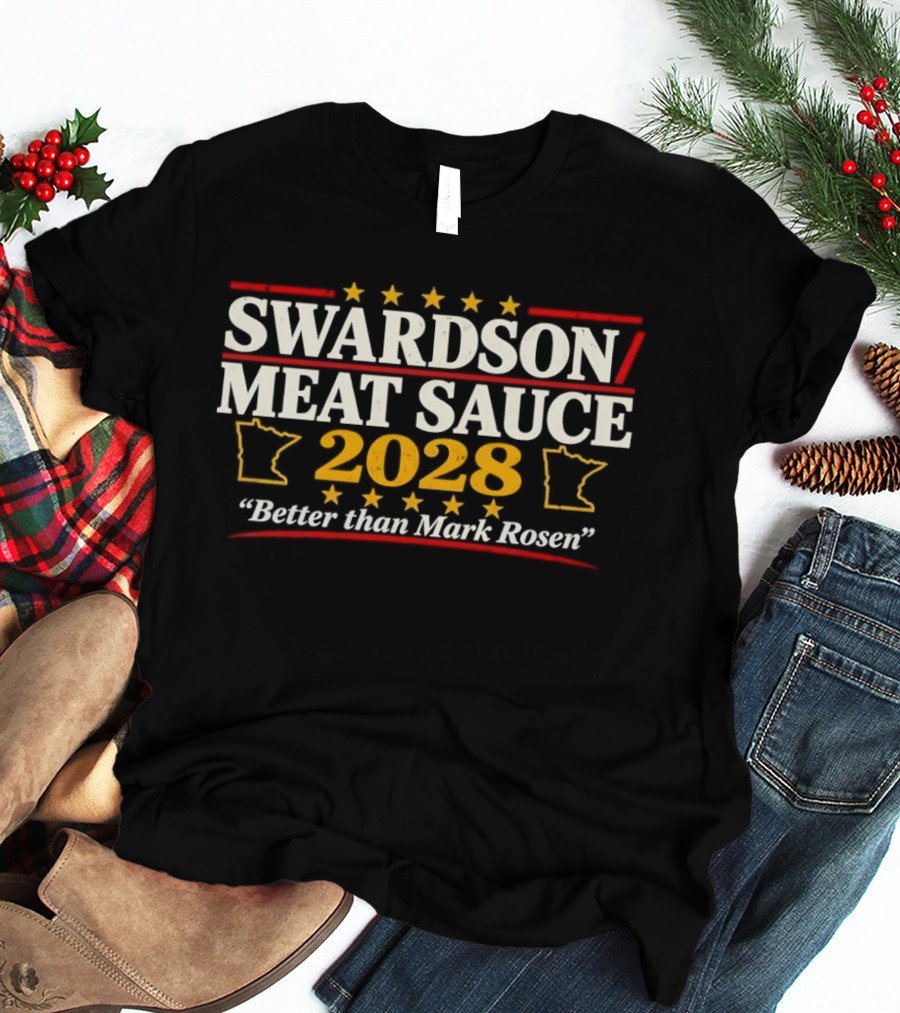Swardson Meat Sauce 2028 Better Than Mark Rosen Minnesota T-Shirt