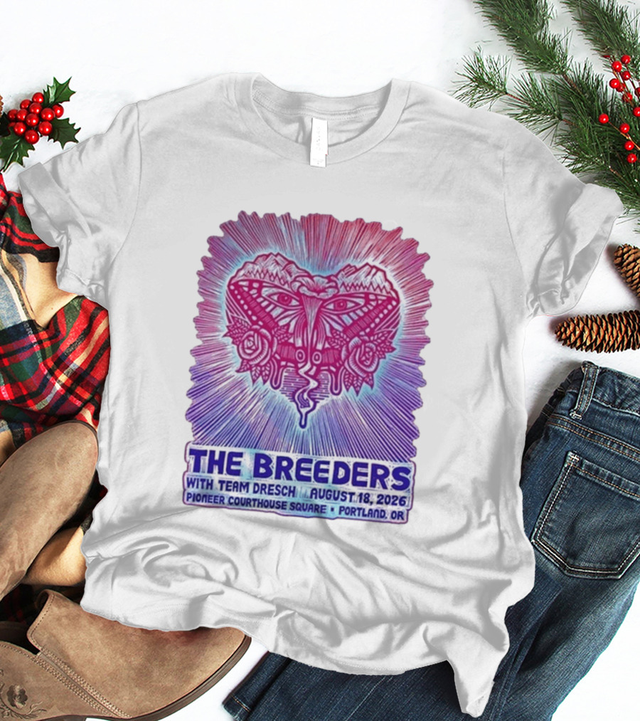 The Breeders With Team Dresch August 18 2026 Pioneer Courthouse Square Portland OR T-Shirt