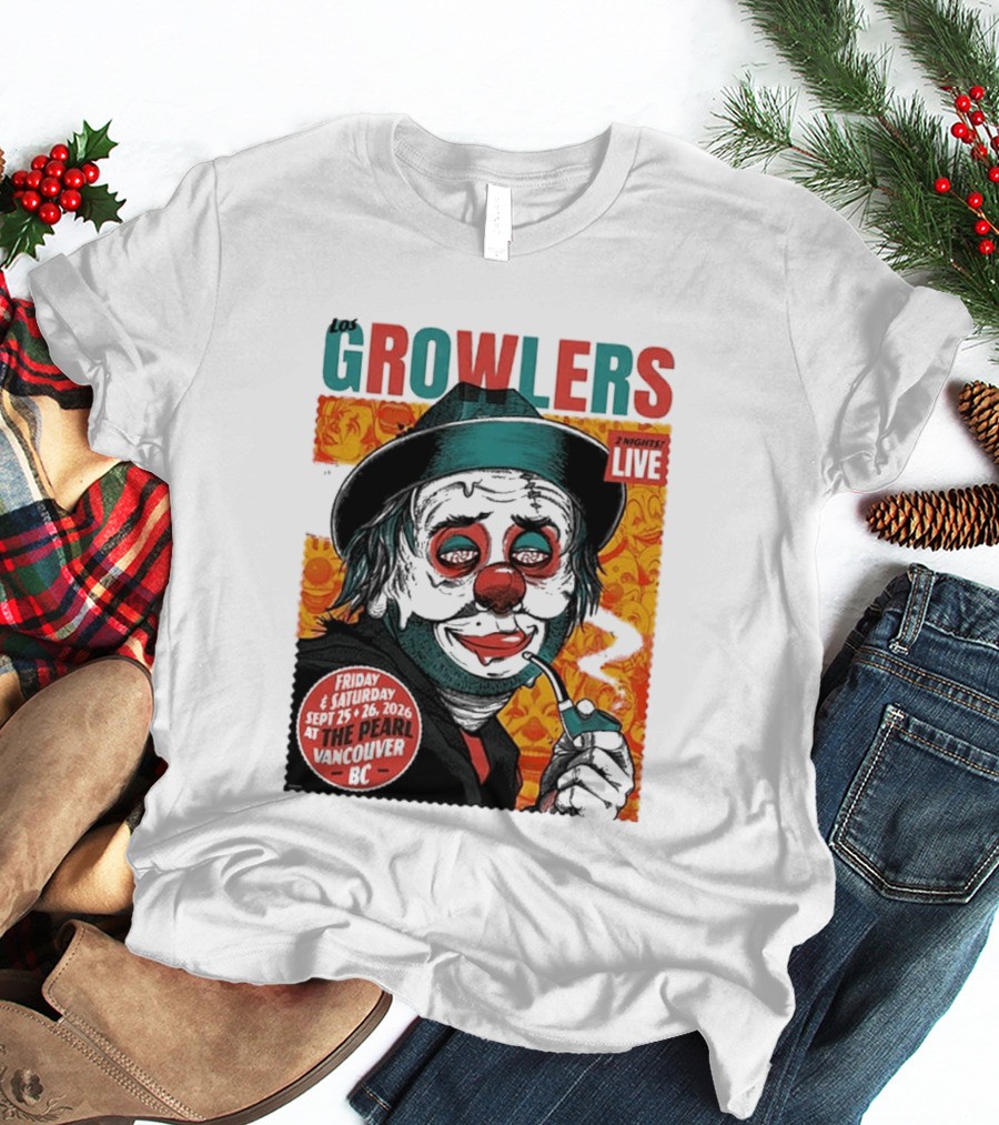 Los Growlers 2 Nights Live Concert September 25 26 2026 The Pearl Vancouver BC T-Shirt