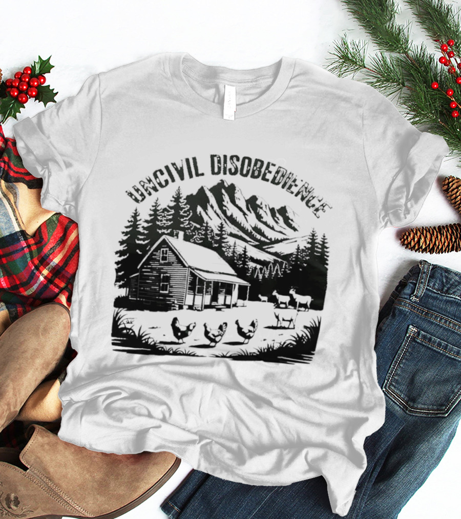 Uncivil Disobedience Distressed Mountain Cabin Homestead With Chickens And Goats T-Shirt