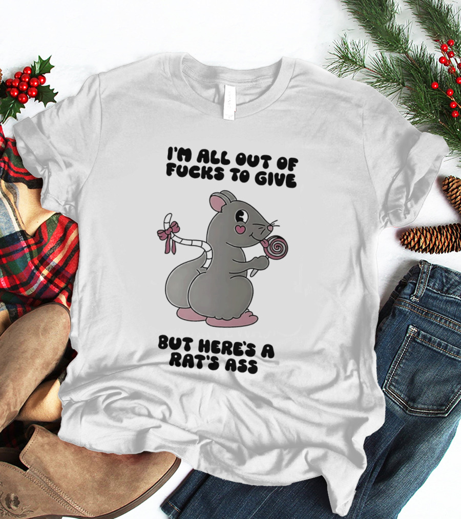 I'm All Out Of Fucks To Give But Here's A Rat's Ass Cute Cartoon With Lollipop T-Shirt