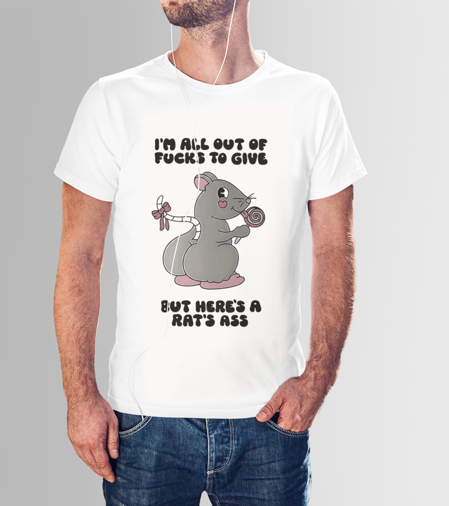 I'm All Out Of Fucks To Give But Here's A Rat's Ass Cute Cartoon With Lollipop T-Shirt