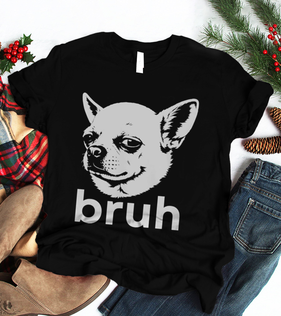 Bruh Chihuahua Dog Meme Funny Expression T-Shirt