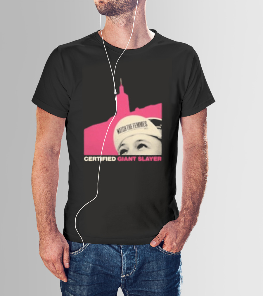 Certified Giant Slayer The Femmes T-Shirt