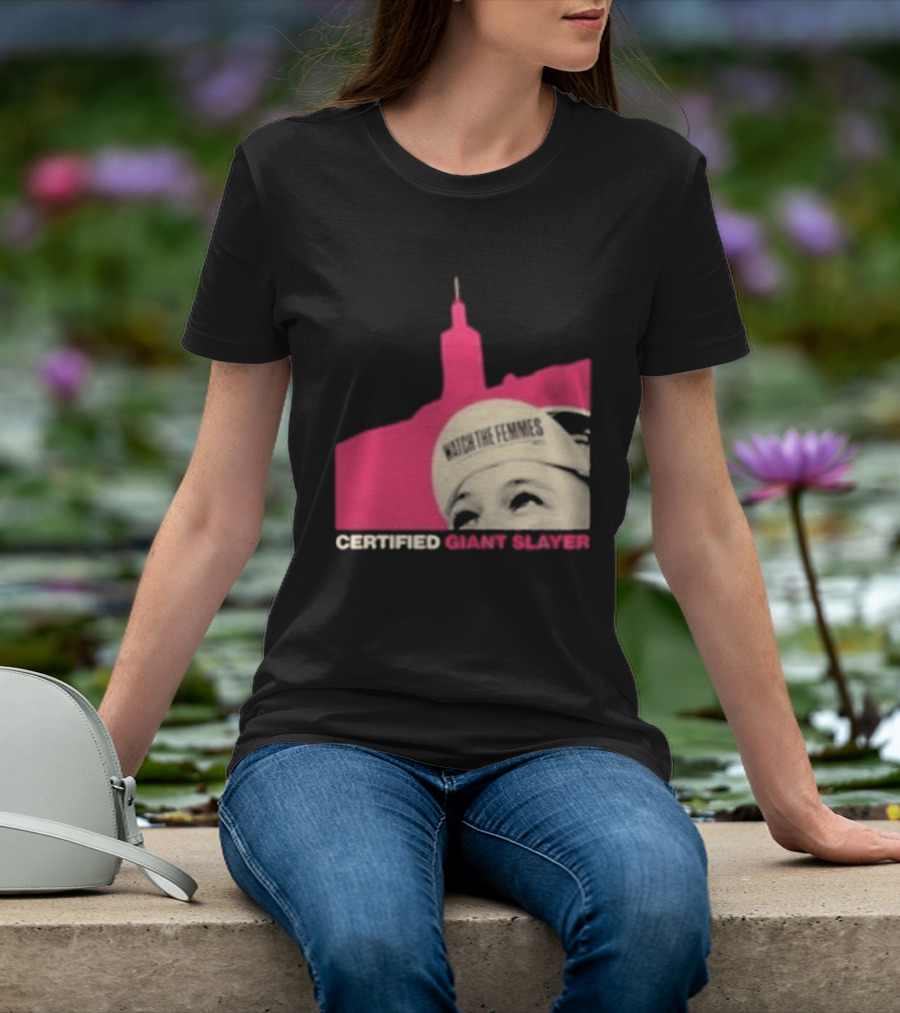 Certified Giant Slayer The Femmes T-Shirt