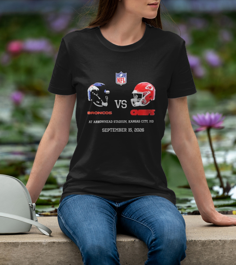 Denver Broncos Vs Kansas City Chiefs NFL Game At Arrowhead Stadium September 15 2026 T-Shirt
