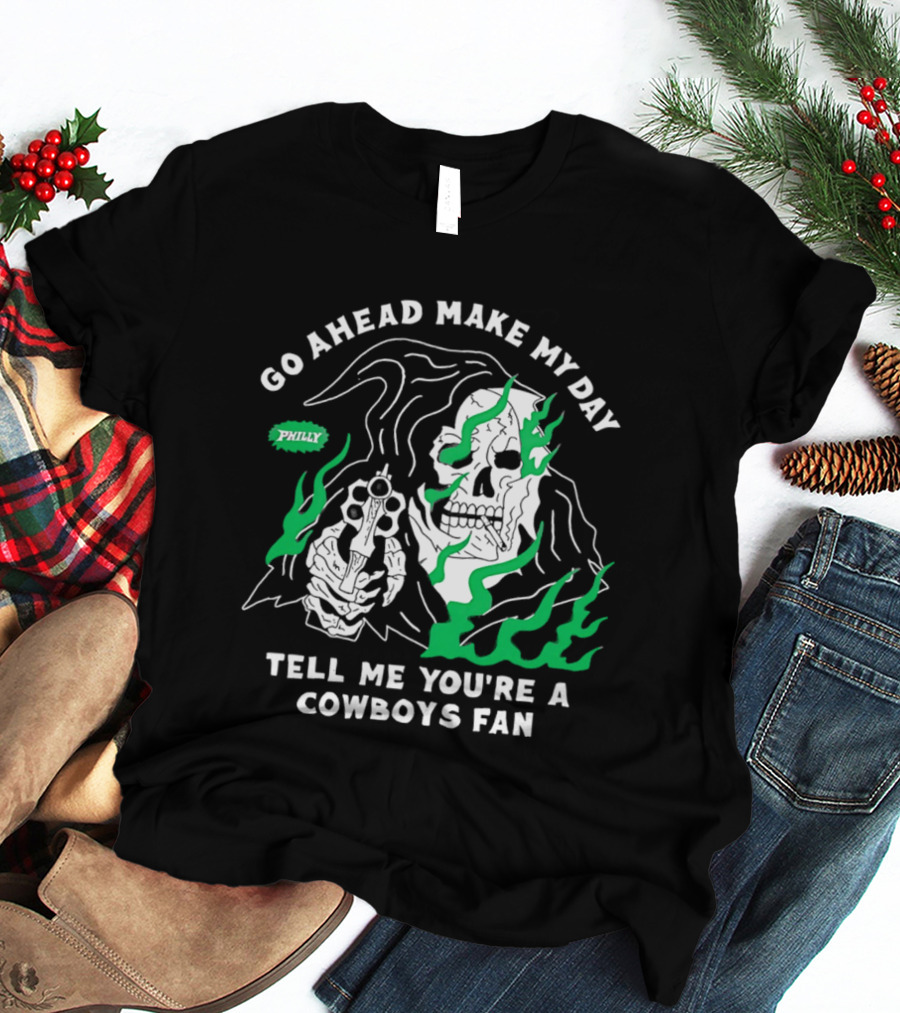 Go Ahead Make My Day Tell Me You're A Cowboys Fan Philly Skull T-Shirt