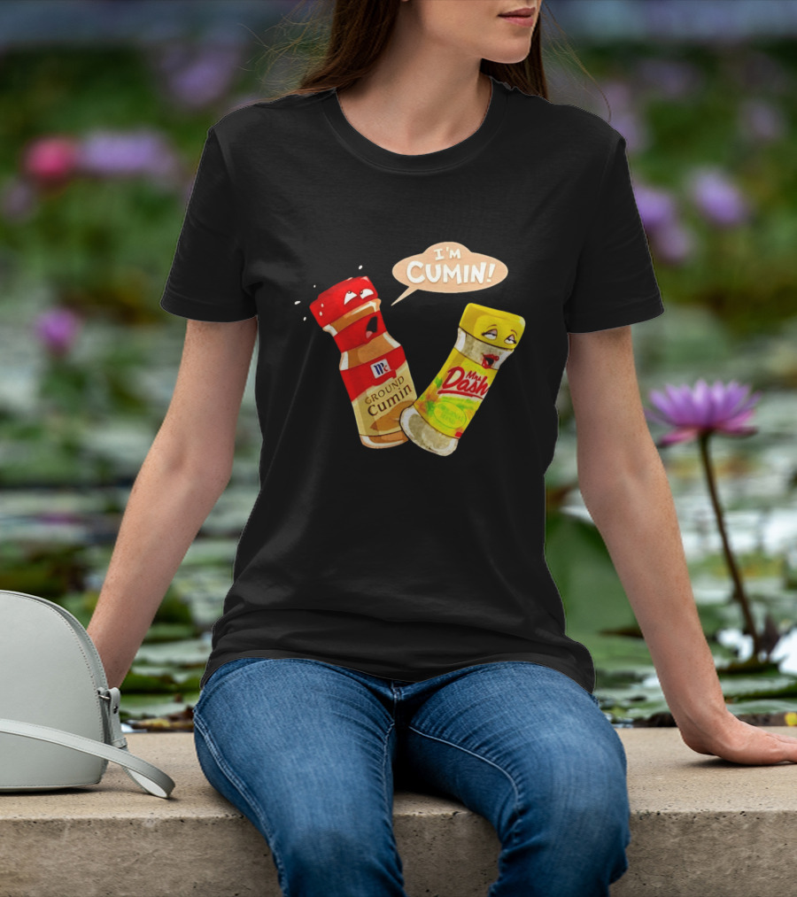 I'm Cumin McCormick Ground Cumin Mrs Dash Seasoning Blend T-Shirt