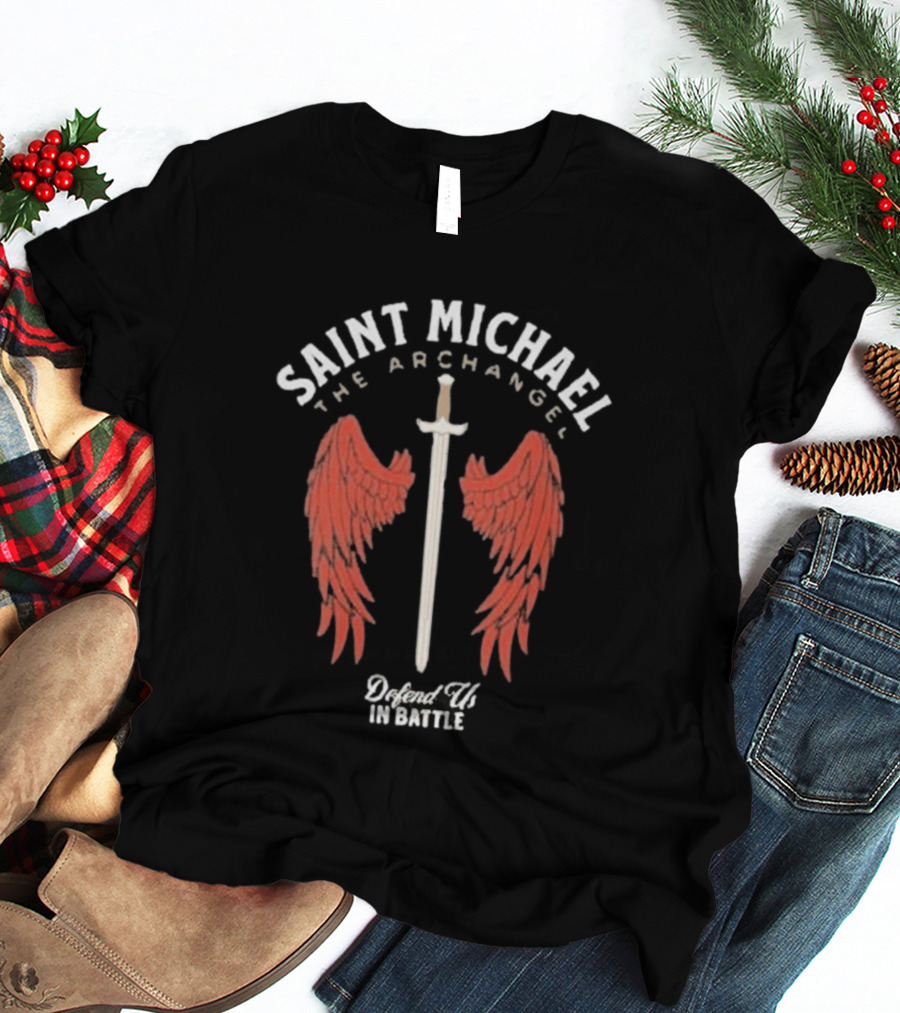 Saint Michael The Archangel Sword Wings Defend Us In Battle T-Shirt
