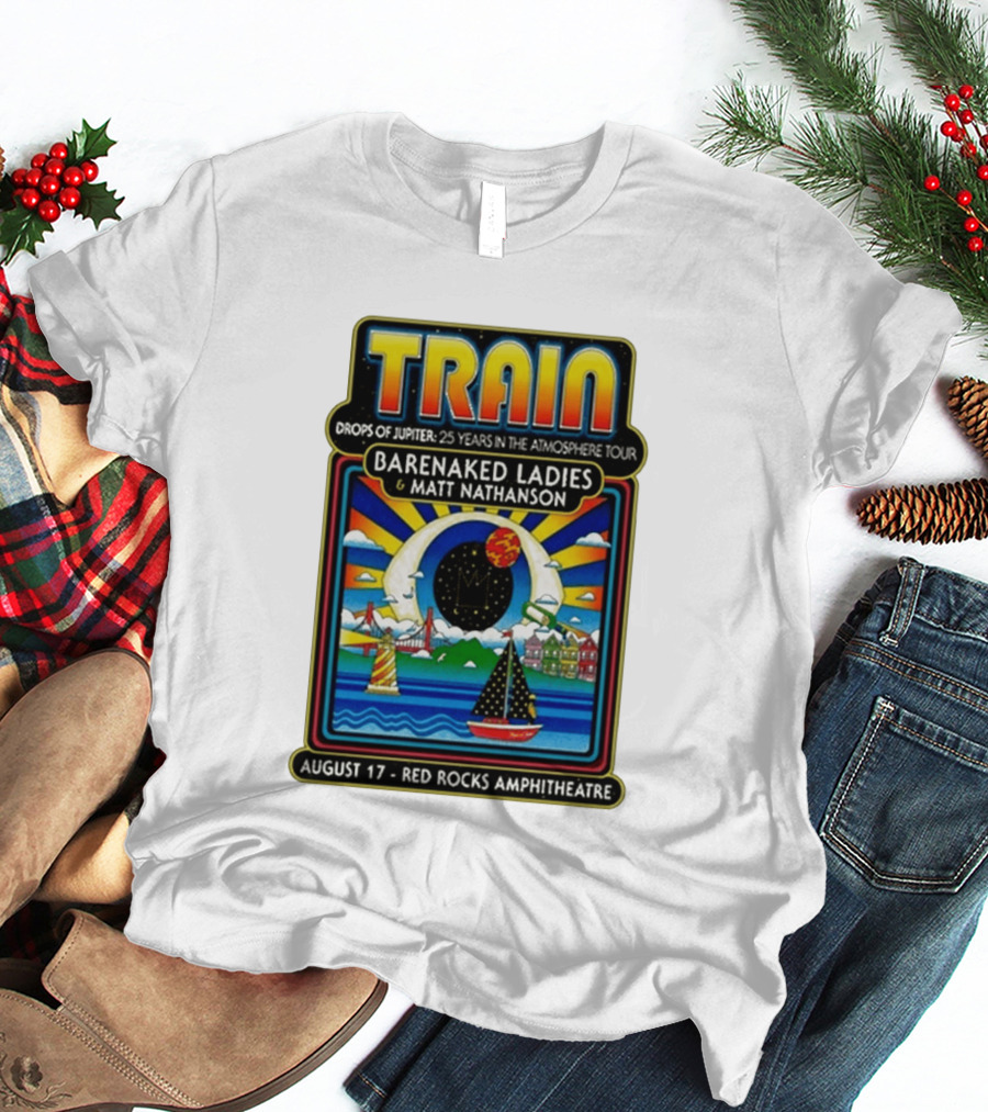 Train Drops Of Jupiter 25 Years In The Atmosphere Tour Barenaked Ladies Matt Nathanson August 17 Red Rocks Amphitheatre T-Shirt