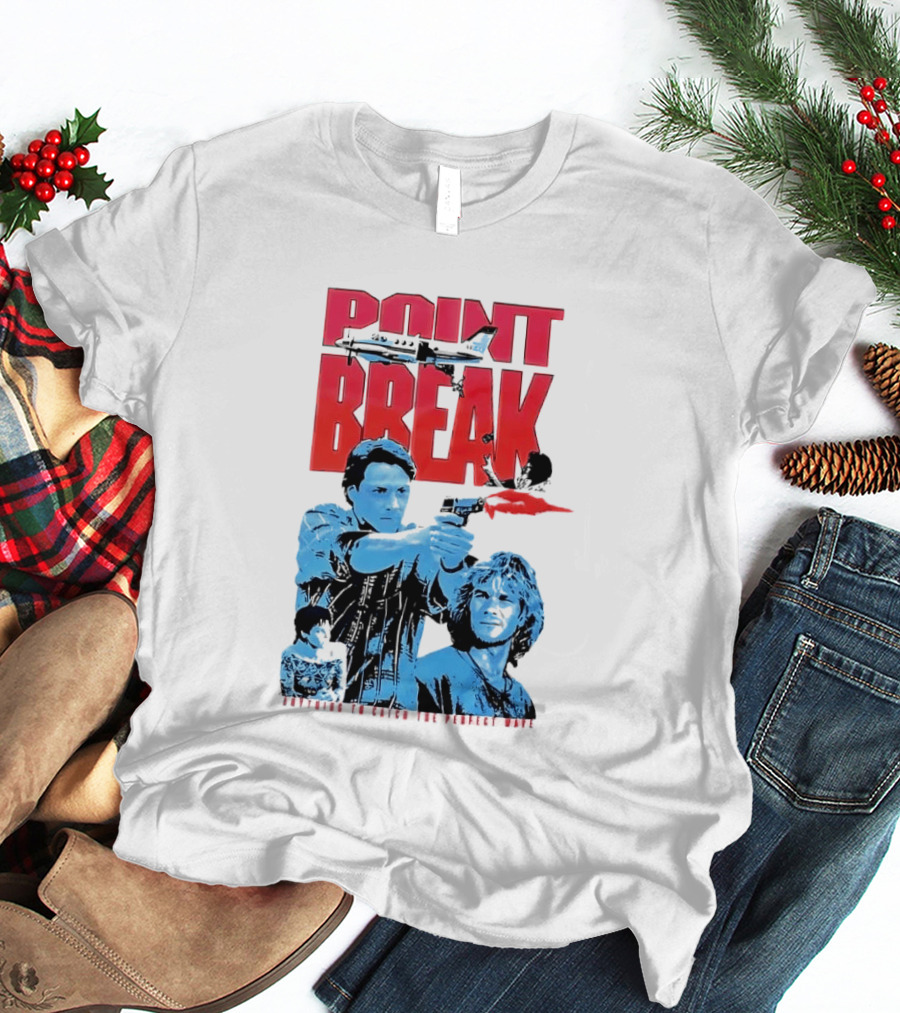 Point Break Movie Characters Anything To Catch The Perfect Wave Gun Airplane T-Shirt
