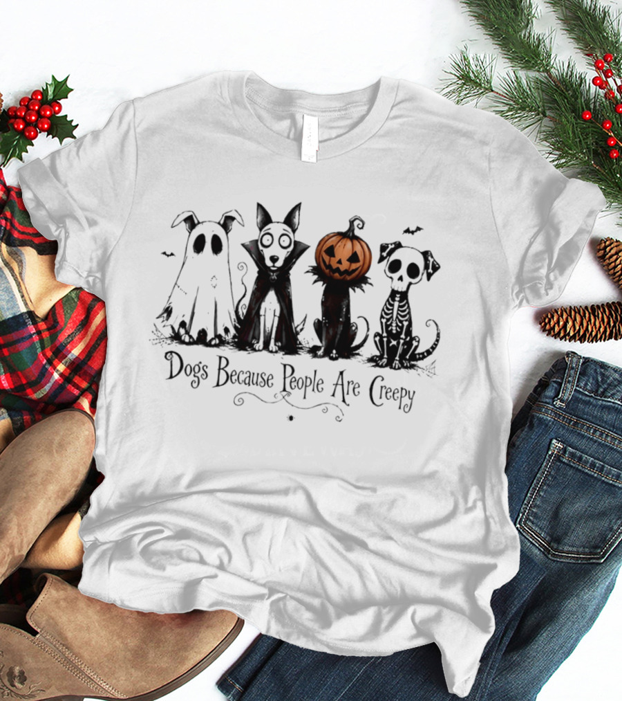 Dogs Because People Are Creepy Halloween Pumpkin Skeleton Ghost T-Shirt