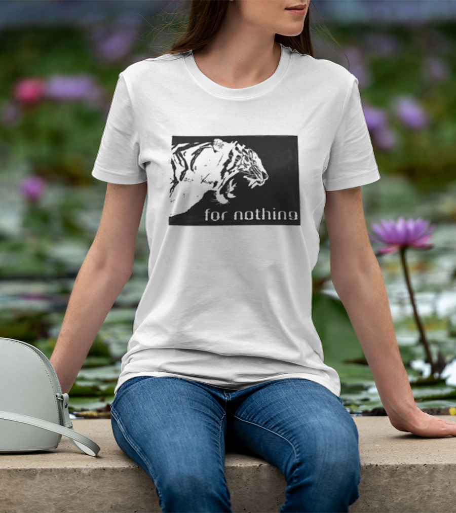 Tiger Head With For Nothing T-Shirt