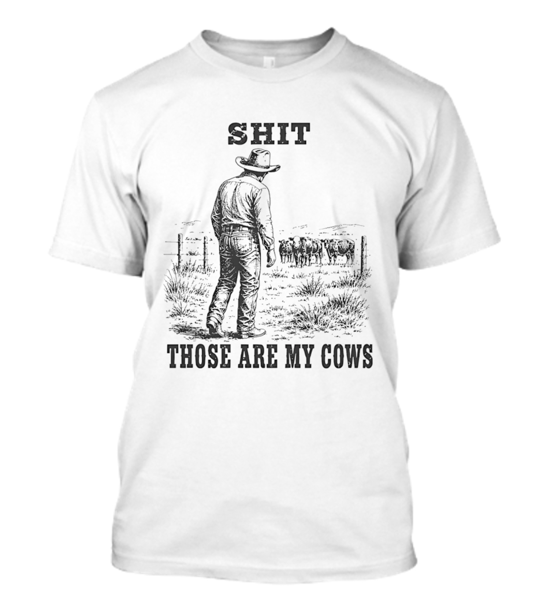 SHIT Those Are My Cows Cowboy Hat Western Ranch Scene T-Shirt