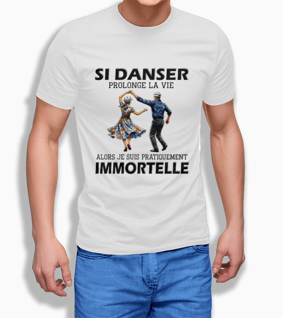 Si Danser Prolonge La Vie Alors Je Suis Pratiquement Immortelle Couple Dancing T-Shirt