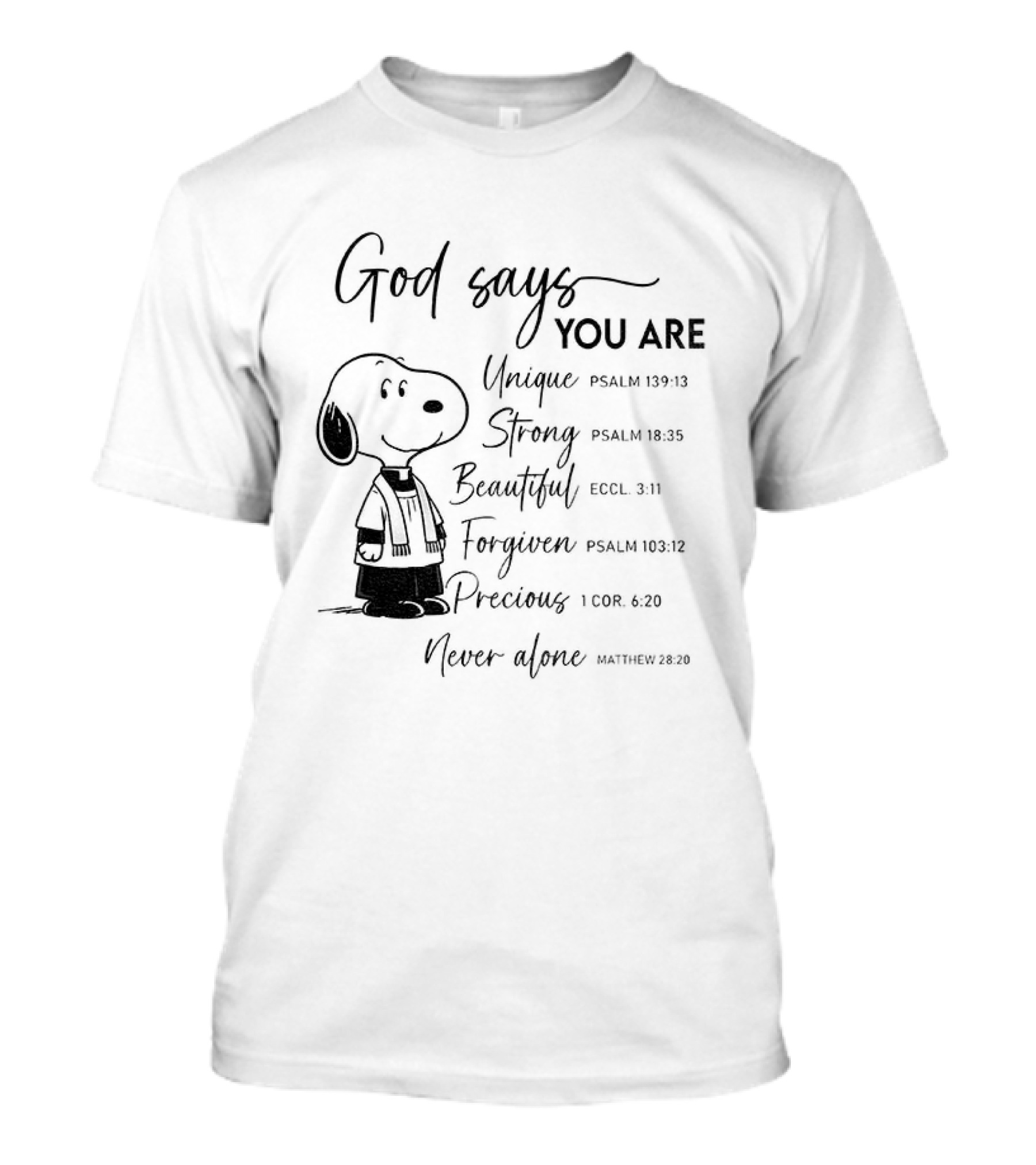 Snoopy God Says You Are Unique Strong Beautiful Forgiven Precious Never Alone T-Shirt
