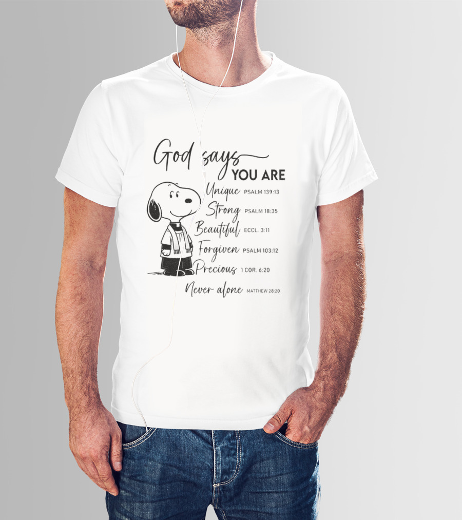 Snoopy God Says You Are Unique Strong Beautiful Forgiven Precious Never Alone T-Shirt