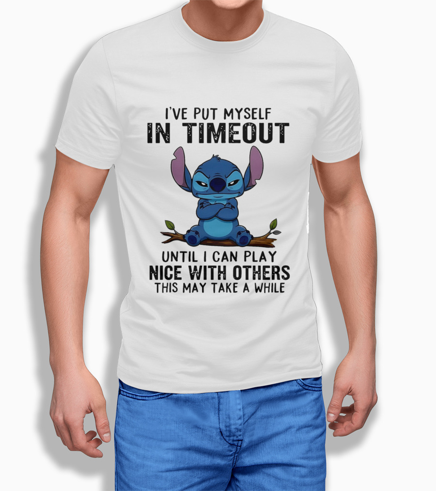 I've Put Myself In Timeout Stitch Until I Can Play Nice With Others This May Take A While T-Shirt