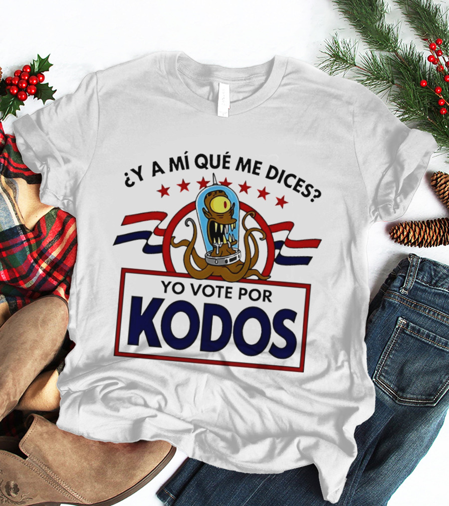 ¿Y A Mí Qué Me Dices? Yo Vote Por Kodos The Simpsons Alien Political T-Shirt
