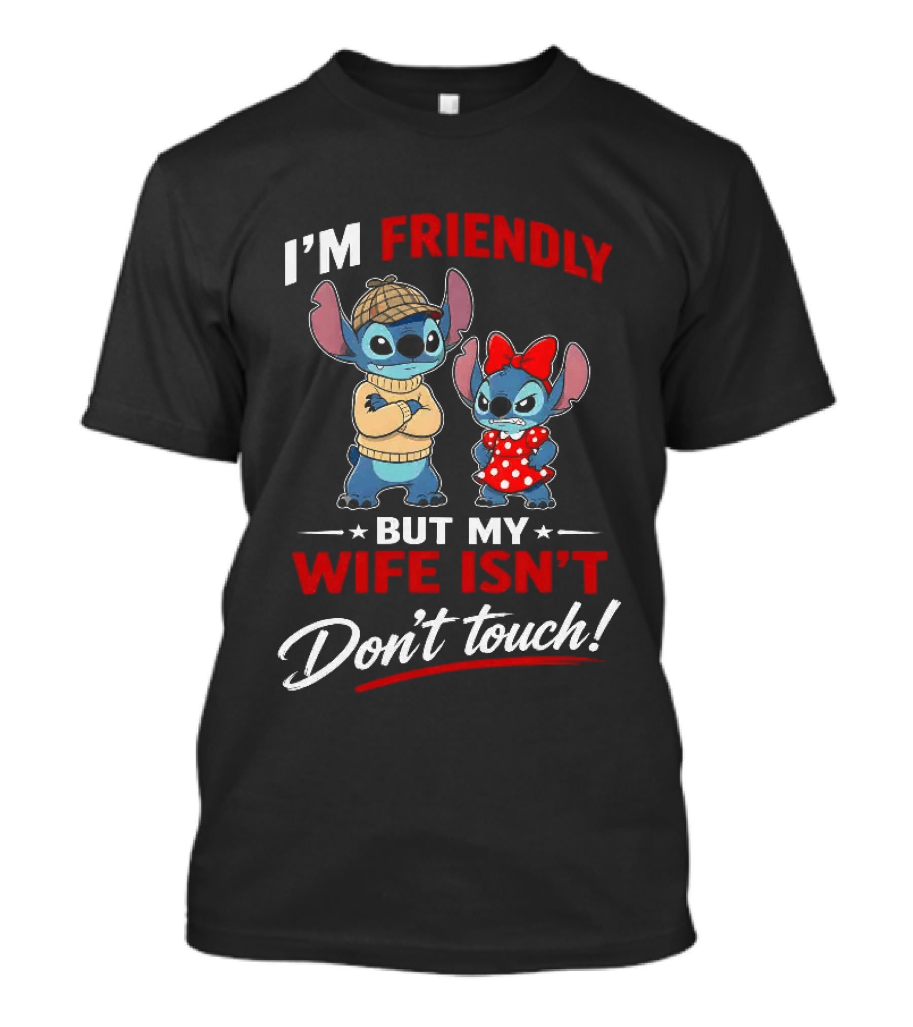 Stitch I'm Friendly But My Wife Isn't Don't Touch Character Humor T-Shirt