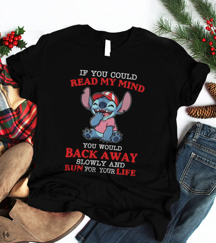 Stitch If You Could Read My Mind Back Away Slowly Run For Your Life T-Shirt