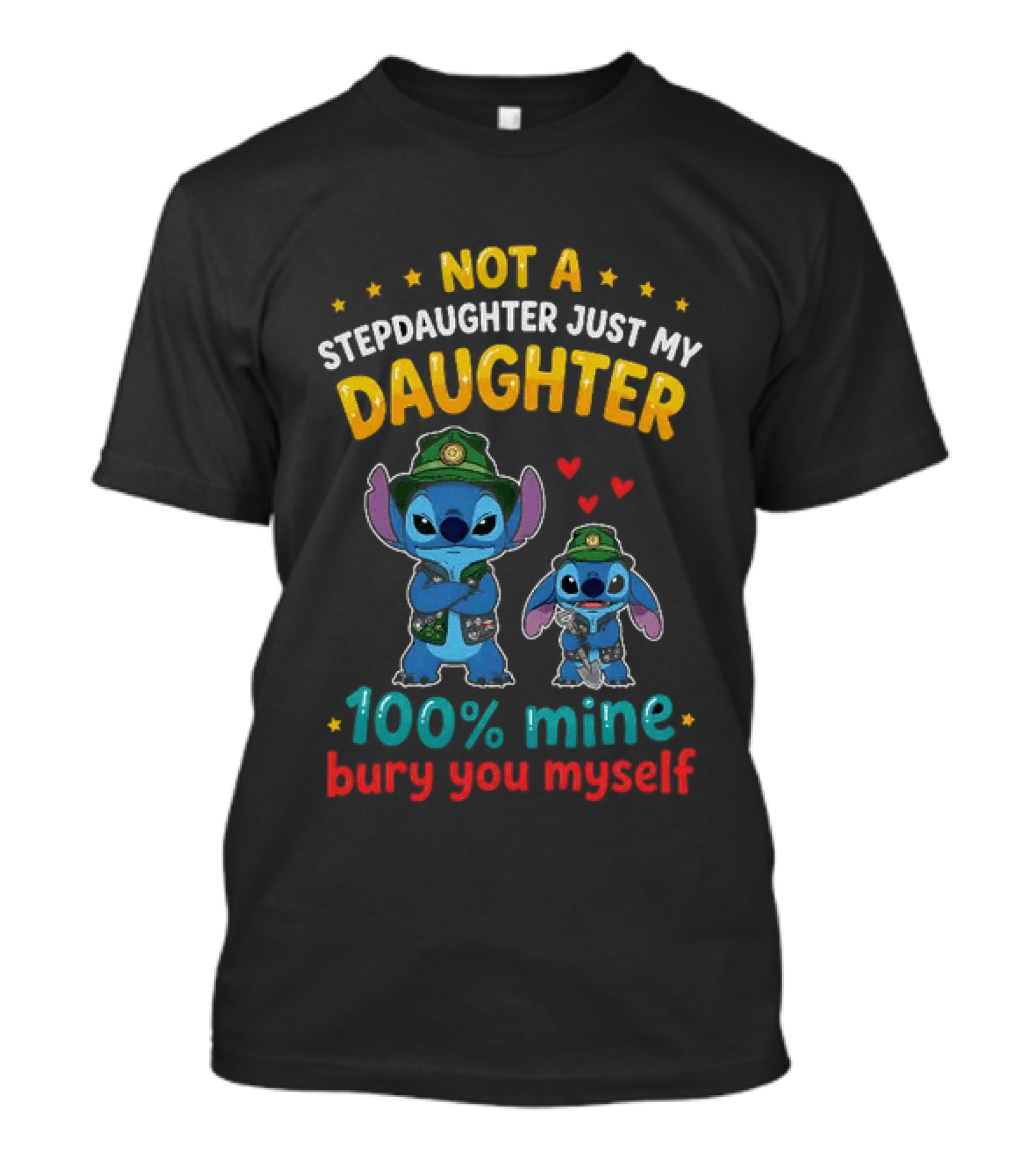 Not A Stepdaughter Just My Daughter 100% Mine Bury You Myself Stitch T-Shirt