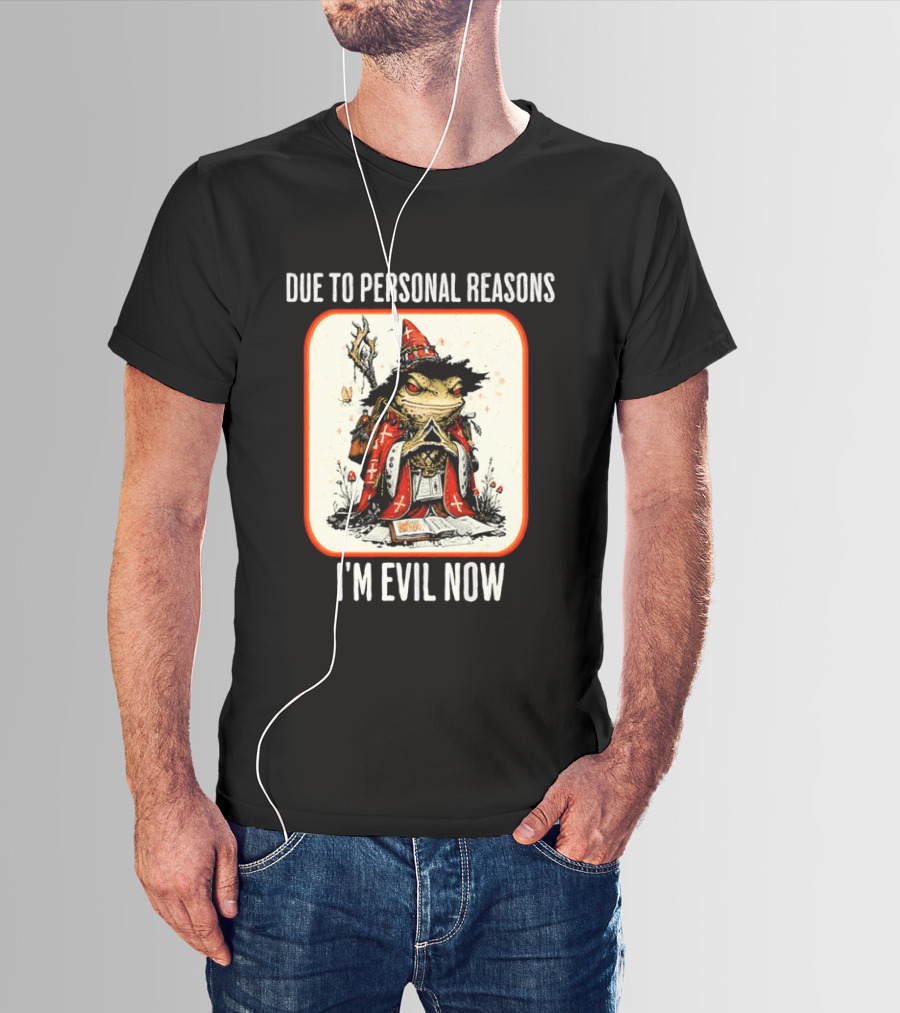 Due To Personal Reasons I'm Evil Now Wizard Toad Spellbook Mushrooms T-Shirt