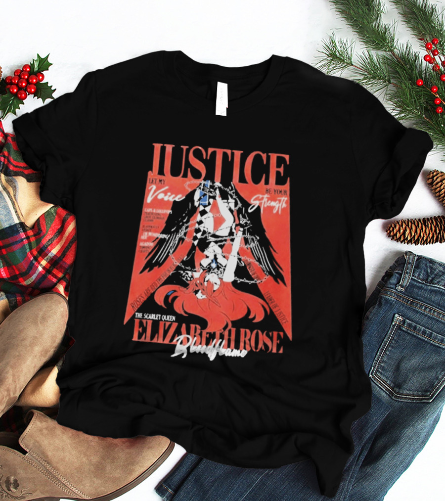 Justice My Voice Be Strength Scarlet Queen Elizabeth Rose Bloodflame T-Shirt