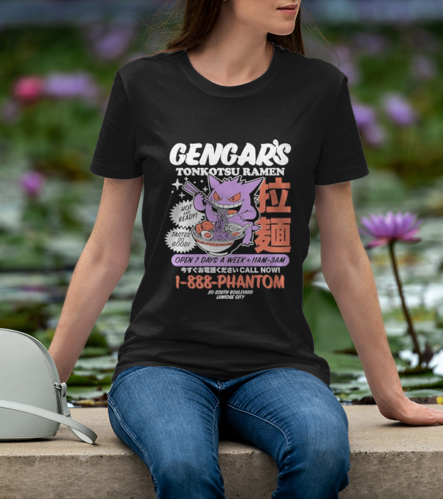 Gengar's Tonkotsu Ramen 1 888 Phantom Lumiose City Hot And Ready T-Shirt