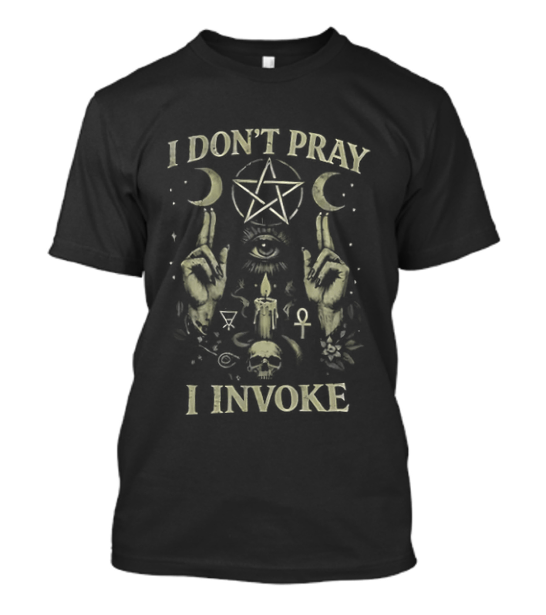 I Don't Pray I Invoke Occult Pentagram Eye Candle Skull Moon Hands T-Shirt
