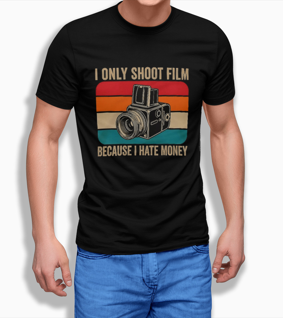 I Only Shoot Film Because I Hate Money Vintage Camera Retro Photography T-Shirt
