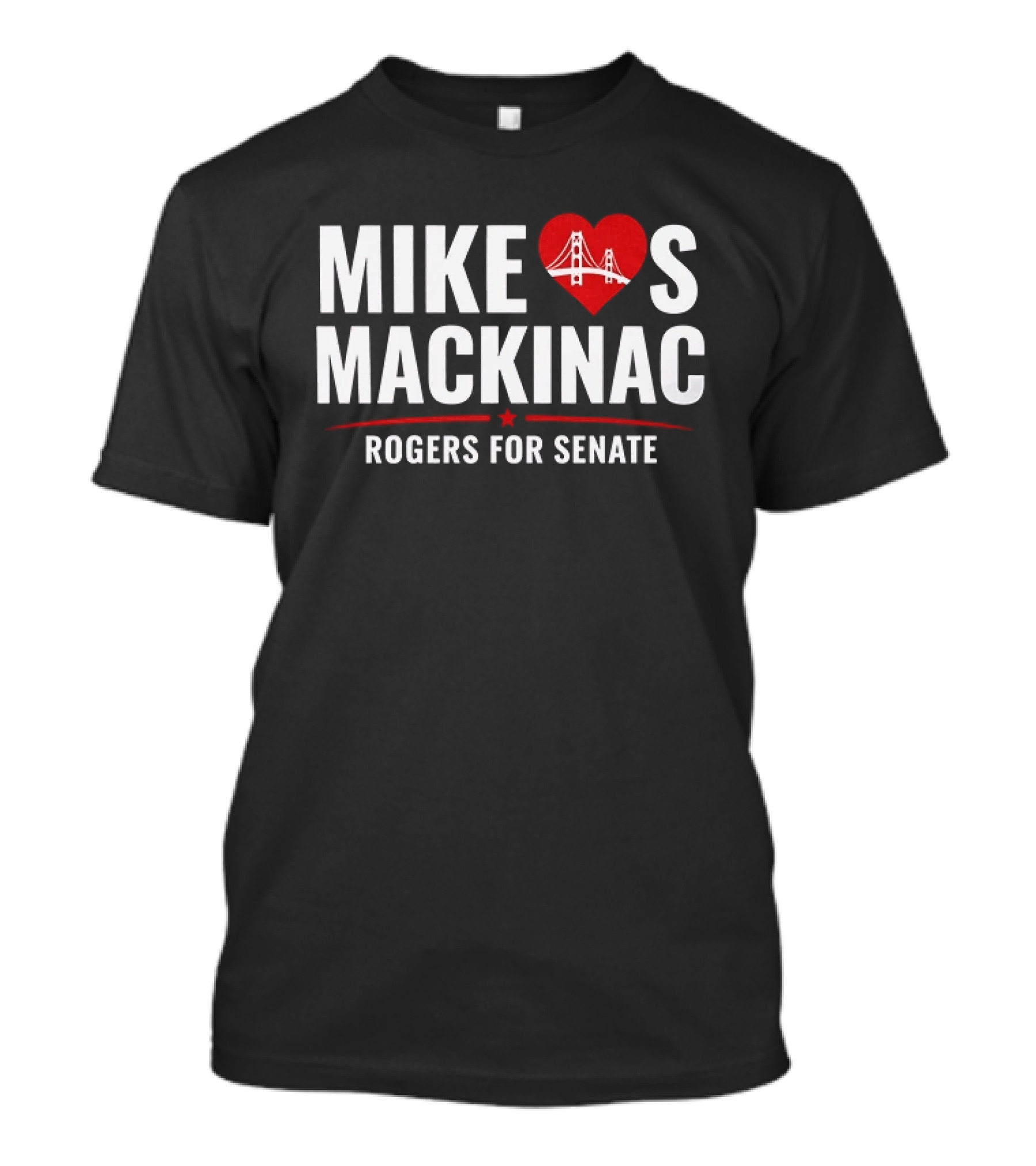 Mike Loves Mackinac Rogers For Senate With Heart Bridge T-Shirt