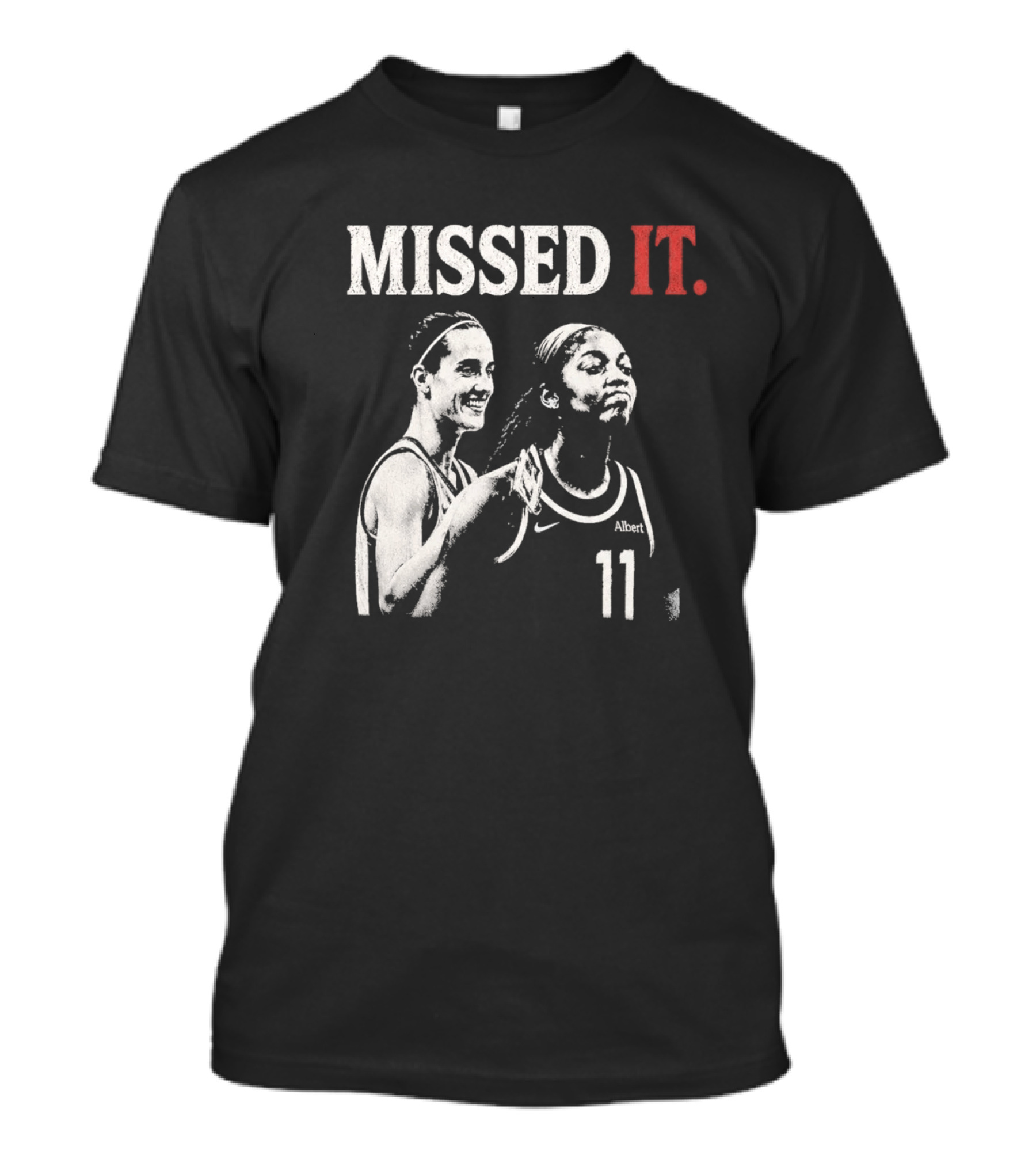 Missed It Caitlin Clark Angel Reese Basketball 11 T-Shirt