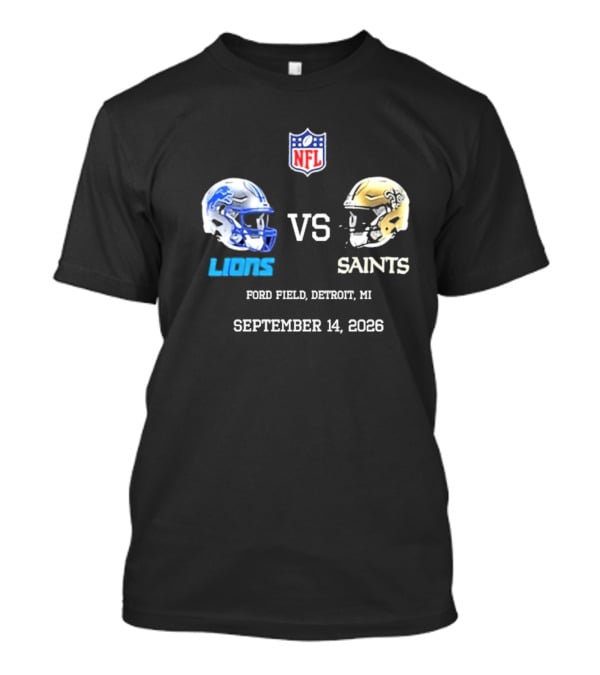 NFL New Orleans Saints Vs Detroit Lions Helmets Ford Field September 14 2026 T-Shirt