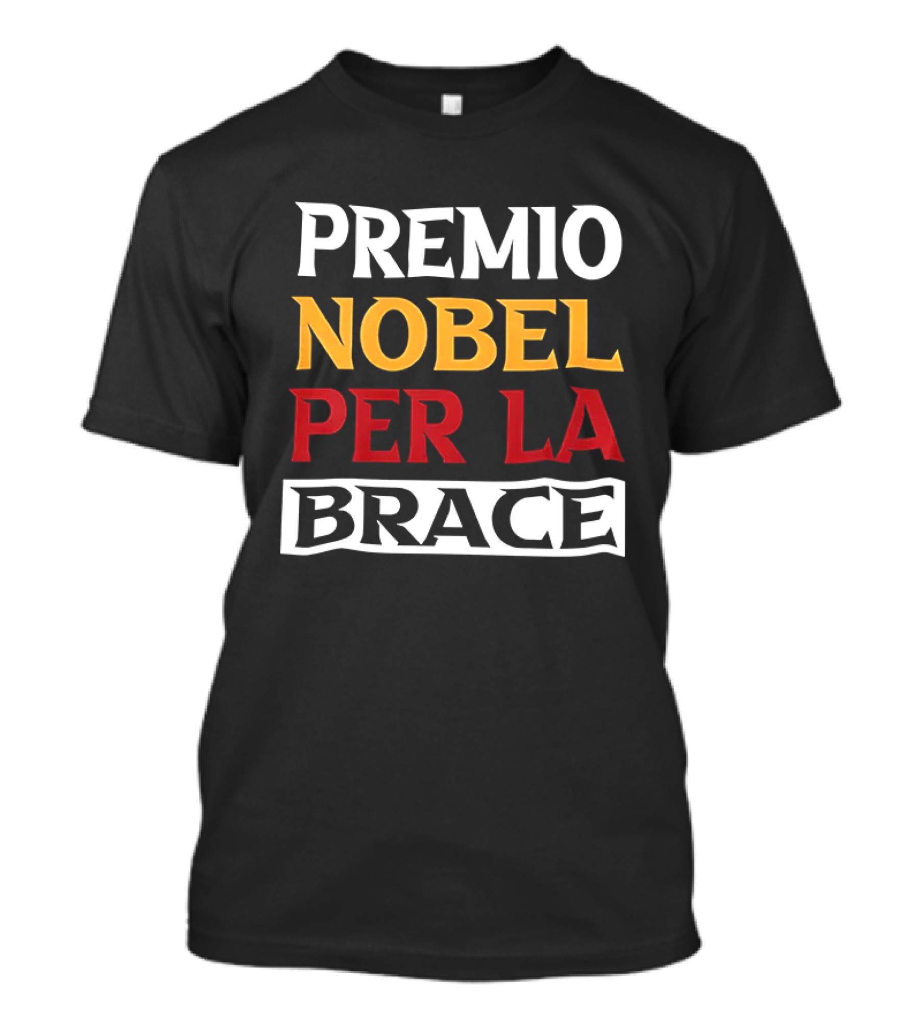 PREMIO NOBEL PER LA BRACE Nobel Prize T-Shirt
