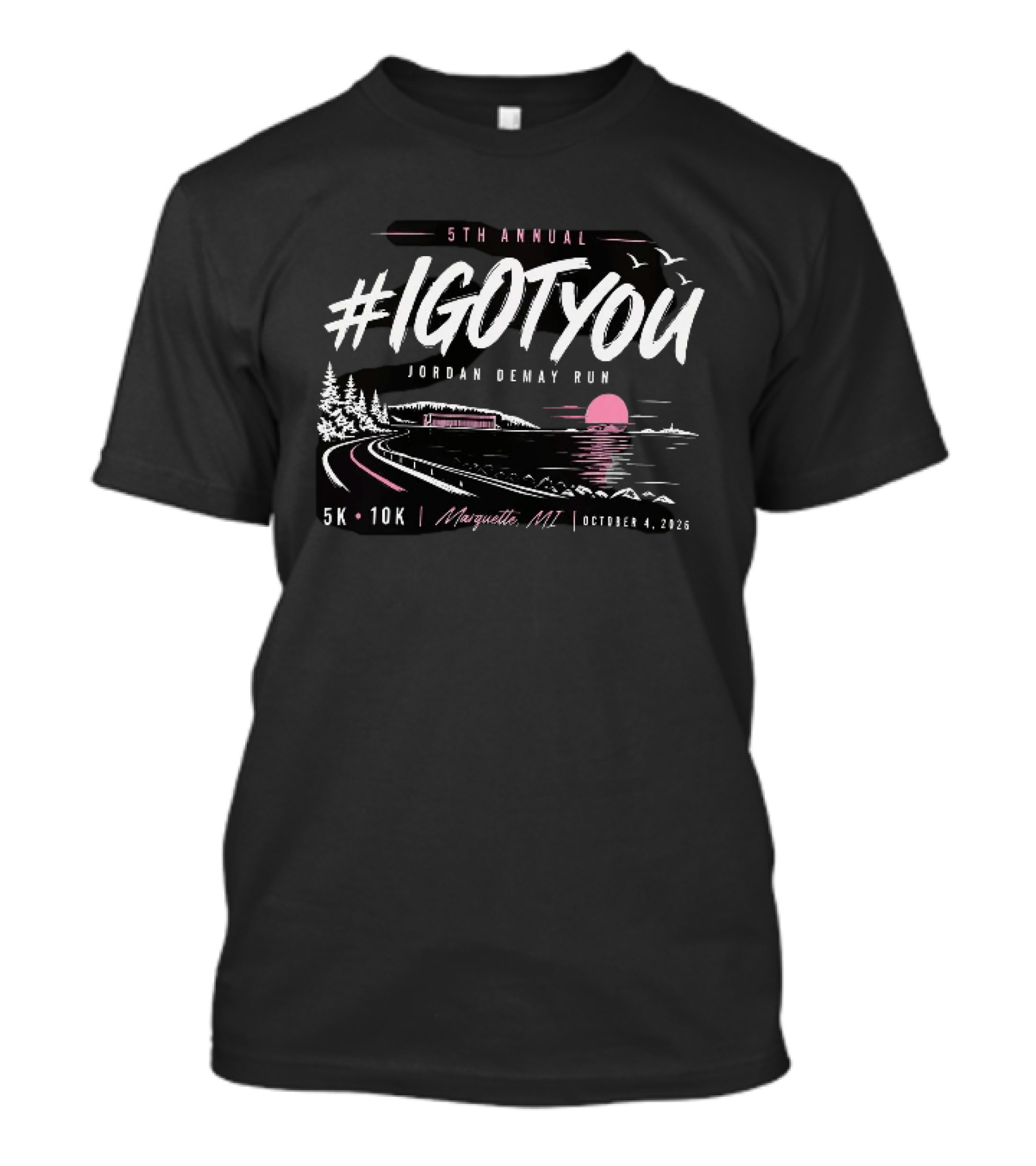5Th Annual #Igotyou Jordan Demay Run 5K 10K Marquette MI October 4 2026 T-Shirt