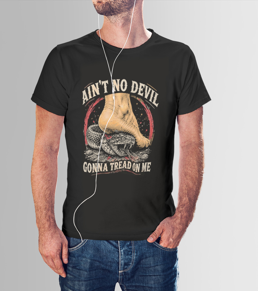 Ain't No Devil Gonna Tread On Me Snake Foot T-Shirt