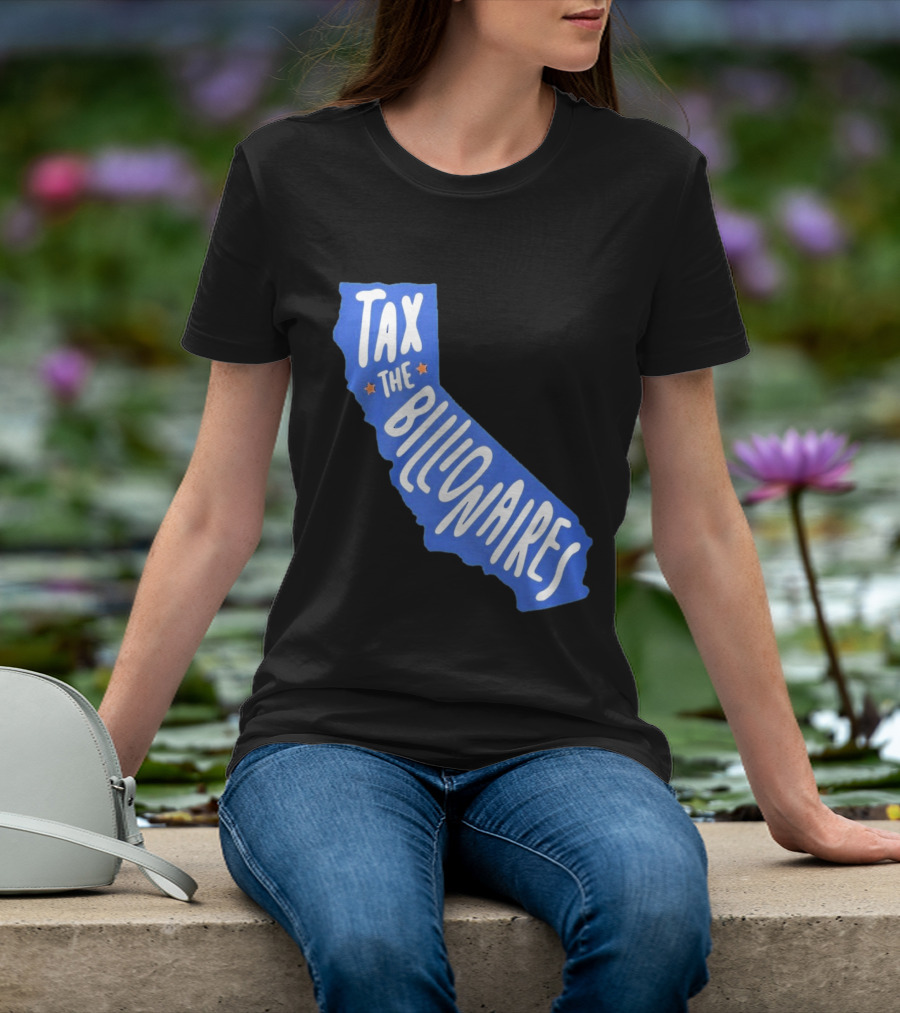 California Tax The Billionaires Political T-Shirt