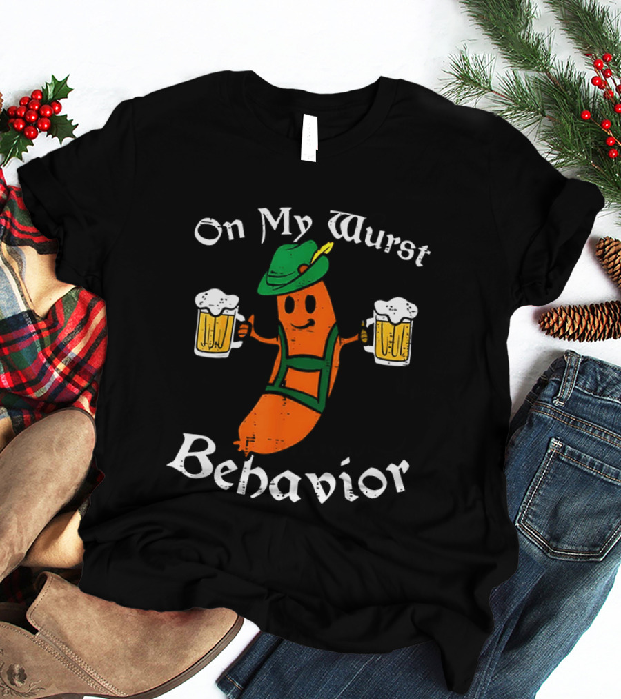 Oktoberfest On My Wurst Behavior Sausage Lederhosen Beer T-Shirt