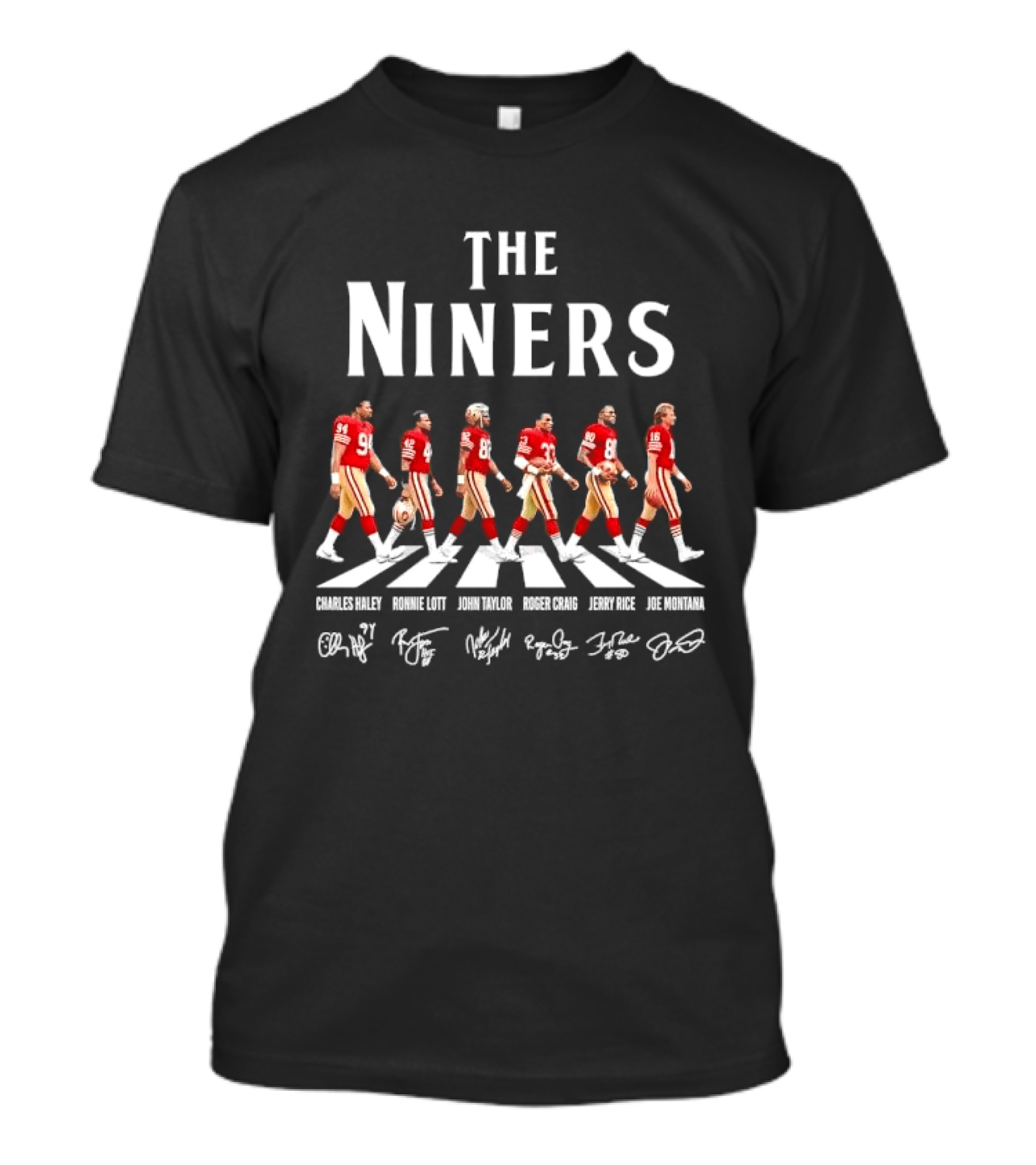 The Niners San Francisco 49ers Charles Haley Ronnie Lott Jerry Rice Joe Montana Roster T-Shirt