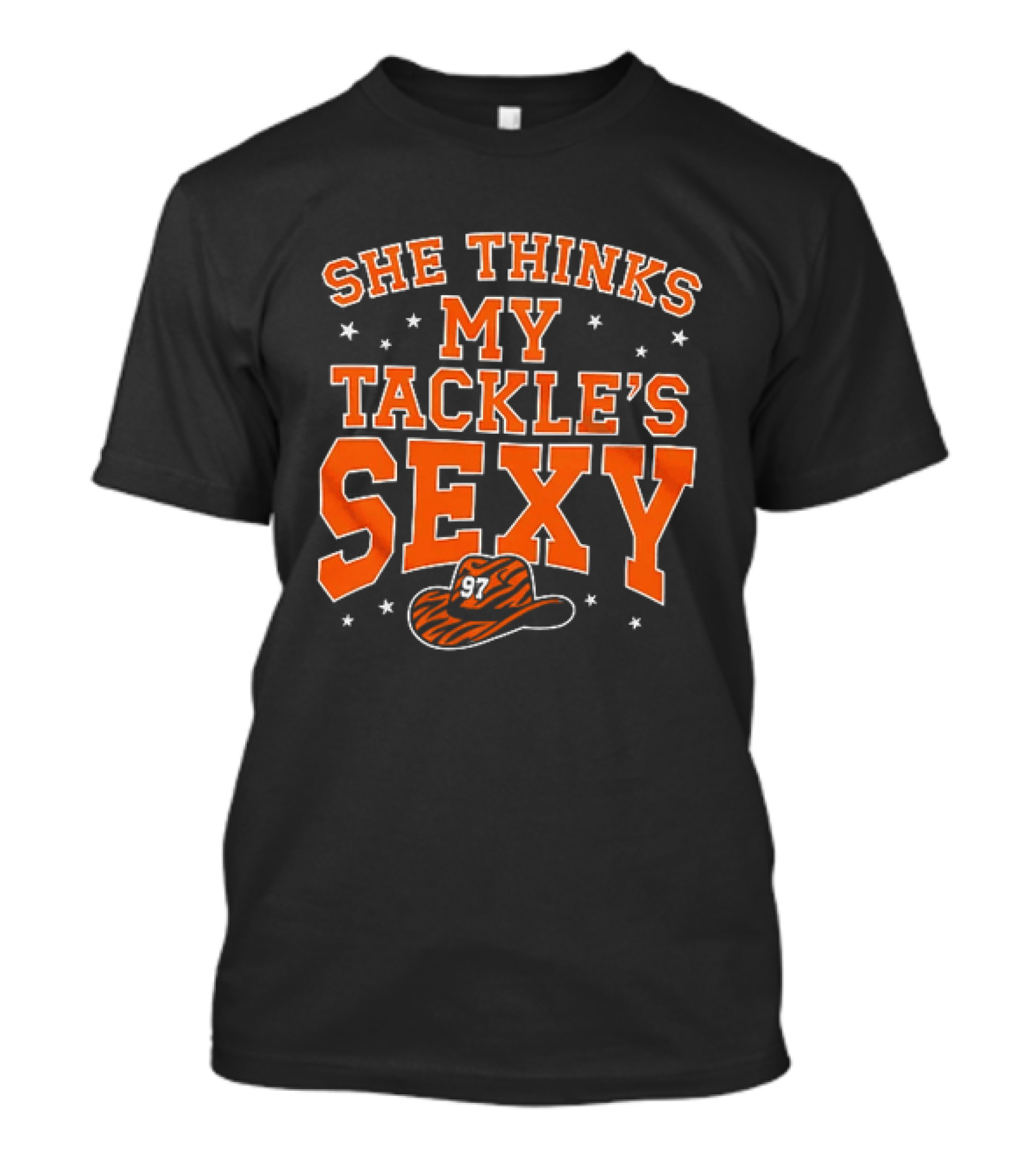 She Thinks My Tackle's Sexy Cowboy Hat 97 T-Shirt