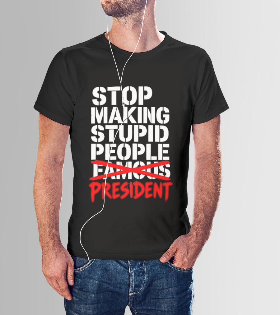 Stop Making Stupid People President Red Cross Stenciled Dripping Font T-Shirt