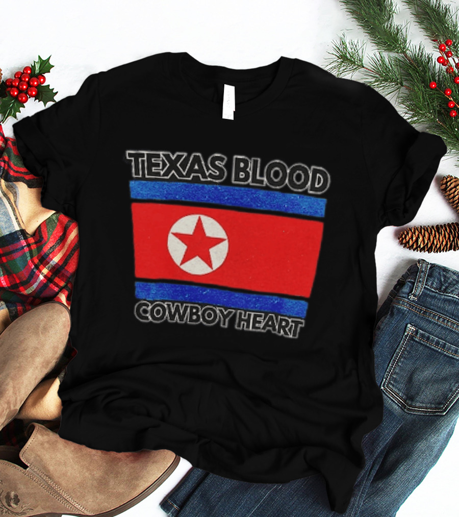 Texas Blood Cowboy Heart North Korean Flag Star T-Shirt